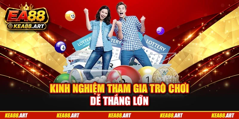 Kinh nghiệm tham gia trò chơi dễ thắng lớn