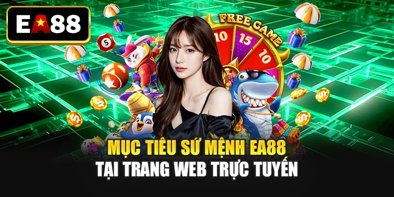 Mục tiêu sứ mệnh EA88 tại trang web trực tuyến