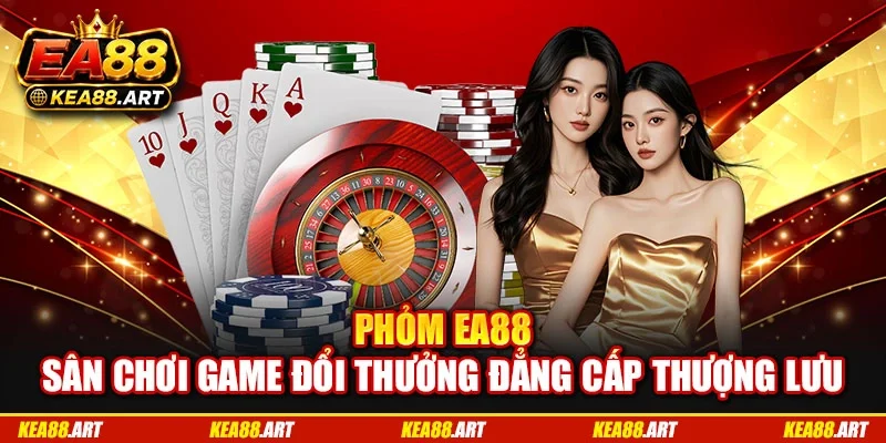 Phỏm EA88 - Sân Chơi Game Đổi Thưởng Đẳng Cấp Thượng Lưu