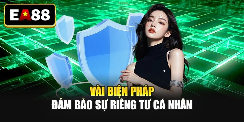 Vài biện pháp đảm bảo sự riêng tư cá nhân