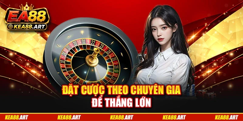 Đặt cược theo chuyên gia để thắng lớn