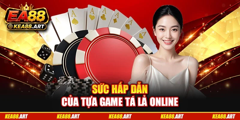 Sức hấp dẫn của tựa game tá lả online