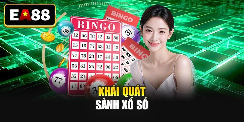 Khái quát sảnh xổ số